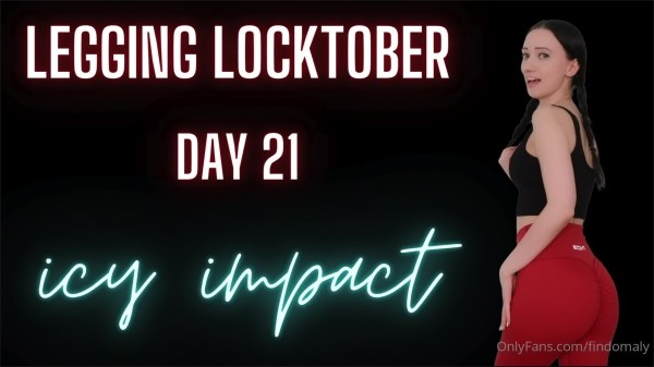 Goddess Alyssa - Legging Locktober DAY 21 icy impact