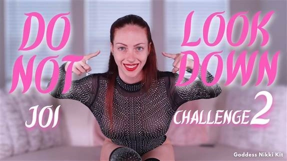 Goddess Nikki Kit - DO NOT Look Down JOI Challenge 2